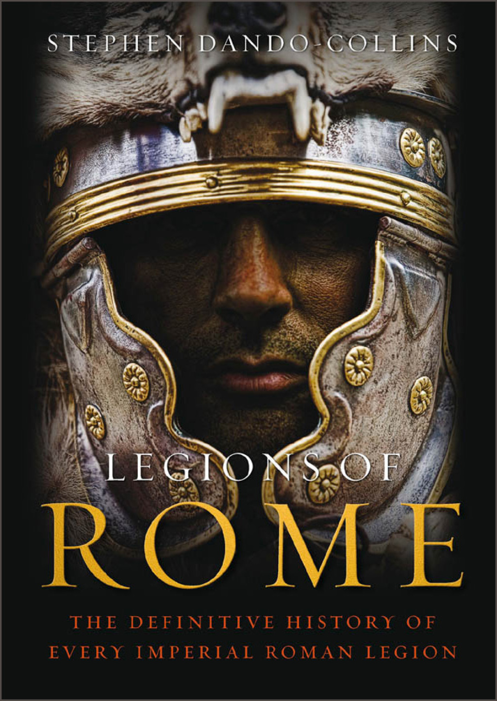 Legions of Rome The definitive history of every Roman legion