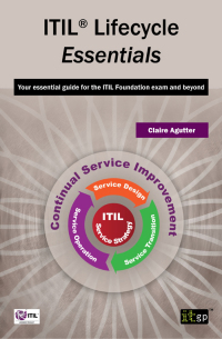 Omslagafbeelding: ITIL Lifecycle Essentials: Your essential guide for the ITIL Foundation exam and beyond 1st edition 9781849284172