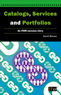 Immagine di copertina: Catalogs, Services and Portfolios: An ITSM success story 1st edition 9781849285674