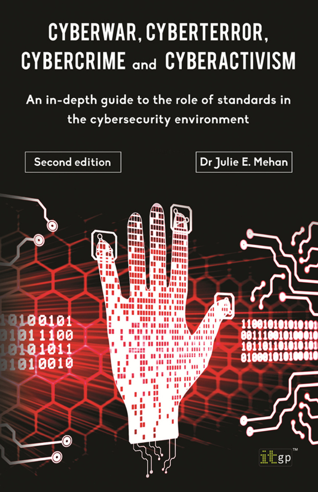Cyberwar, Cyberterror, Cybercrime & Cyberactivism (2nd Edition): An in-depth guide to the role of standards in the cybersecurity environment 2nd Edition