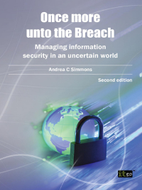 Cover image: Once more unto the Breach: Managing information security in an uncertain world 2nd edition 9781849287081