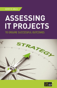 Cover image: Assessing IT Projects to Ensure Successful Outcomes 1st edition 9781849287364