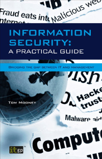 Cover image: Information Security A Practical Guide: Bridging the gap between IT and management 1st edition 9781849287401