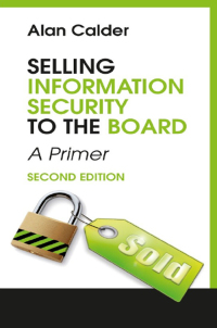 Imagen de portada: Selling Information Security to the Board: A Primer 2nd edition 9781849287999