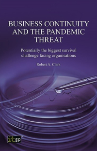 Imagen de portada: Business Continuity and the Pandemic Threat: Potentially the biggest survival challenge facing organisations 1st edition 9781849288194