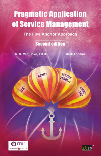 Cover image: Pragmatic Application of Service Management: The Five Anchor Approach 2nd edition 9781849288750