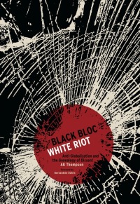 Cover image: Black Bloc, White Riot 9781849350143