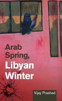 Immagine di copertina: Arab Spring, Libyan Winter 9781849351126