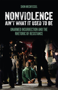 Cover image: Nonviolence Ain't What It Used To Be 9781849352291