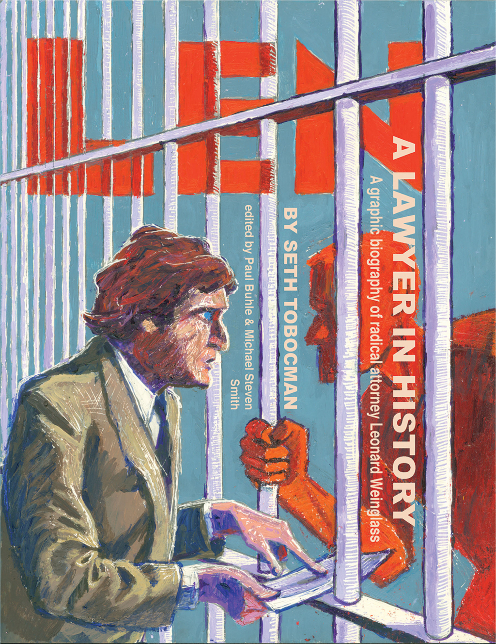 Len, A Lawyer in History A Graphic Biography of Radical Attorney Leonard Weinglass