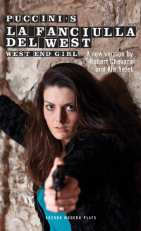 Cover image: La Fanciulla Del West - West End Girl 1st edition 9781849431903