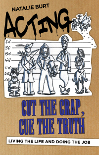 Imagen de portada: Acting: Cut the Crap, Cue the Truth 1st edition 9781849434799