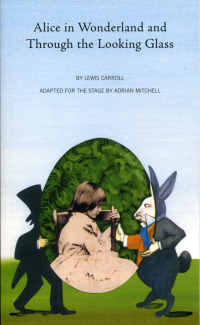 表紙画像: Alice in Wonderland and Through the Looking Glass 1st edition 9781840022568