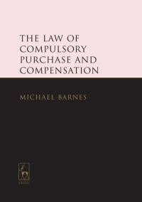 表紙画像: The Law of Compulsory Purchase and Compensation 1st edition 9781849464482