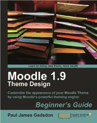 Cover image: Moodle 1.9 Theme Design: Beginner's Guide 1st edition 9781849510141