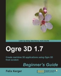 صورة الغلاف: Ogre 3D 1.7 Beginner's Guide 1st edition 9781849512480