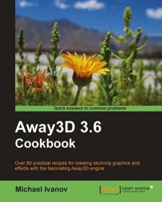 Imagen de portada: Away3D 3.6 Cookbook 1st edition 9781849512800