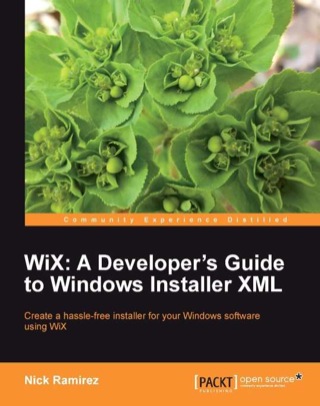 صورة الغلاف: WiX: A Developer's Guide to Windows Installer XML 1st edition 9781849513722