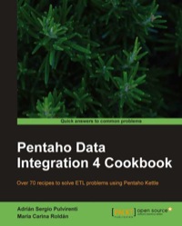 Cover image: Pentaho Data Integration 4 Cookbook 1st edition 9781849515245