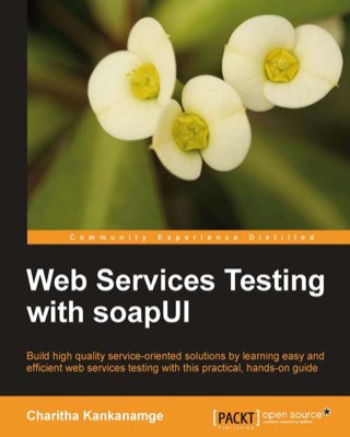 صورة الغلاف: Web Services Testing with soapUI 1st edition 9781849515665