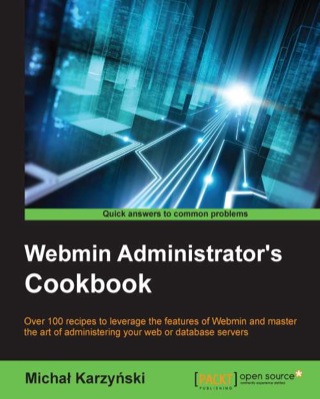 Cover image: Webmin Administrator's Cookbook 1st edition 9781849515849