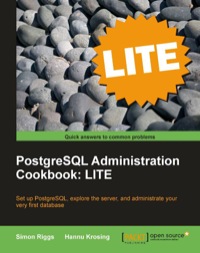 صورة الغلاف: PostgreSQL Administration Cookbook: LITE 1st edition 9781849516204