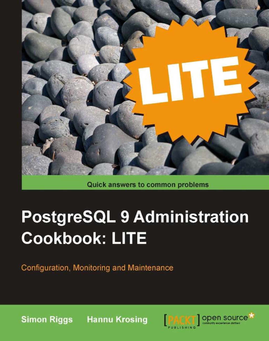 PostgreSQL 9 Administration Cookbook LITE: Configuration, Monitoring and Maintenance 1st Edition