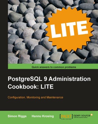 Imagen de portada: PostgreSQL 9 Administration Cookbook LITE: Configuration, Monitoring and Maintenance 1st edition 9781849516426