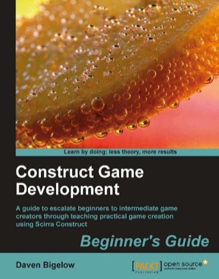 Imagen de portada: Construct Game Development Beginners Guide 1st edition 9781849516600