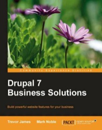 صورة الغلاف: Drupal 7 Business Solutions 1st edition 9781849516648