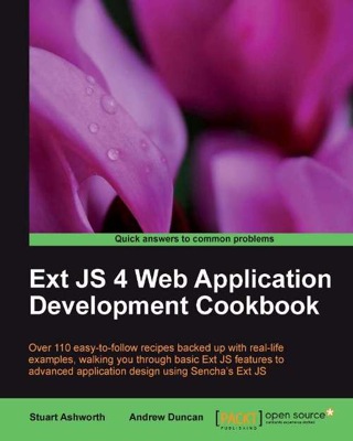 表紙画像: Ext JS 4 Web Application Development Cookbook 1st edition 9781849516860
