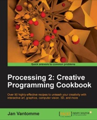 Imagen de portada: Processing 2: Creative Programming Cookbook 1st edition 9781849517942