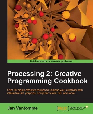 Cover image: Processing 2: Creative Programming Cookbook 1st edition 9781849517942