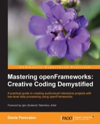 Imagen de portada: Mastering openFrameworks: Creative Coding Demystified 1st edition 9781849518048