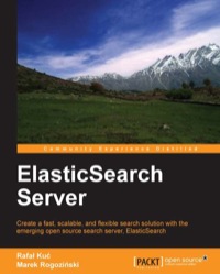 Cover image: ElasticSearch Server 1st edition 9781849518444