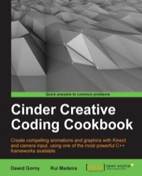 Titelbild: Cinder Creative Coding Cookbook 1st edition 9781849518703