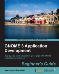 Immagine di copertina: GNOME 3 Application Development Beginner's Guide 1st edition 9781849519427
