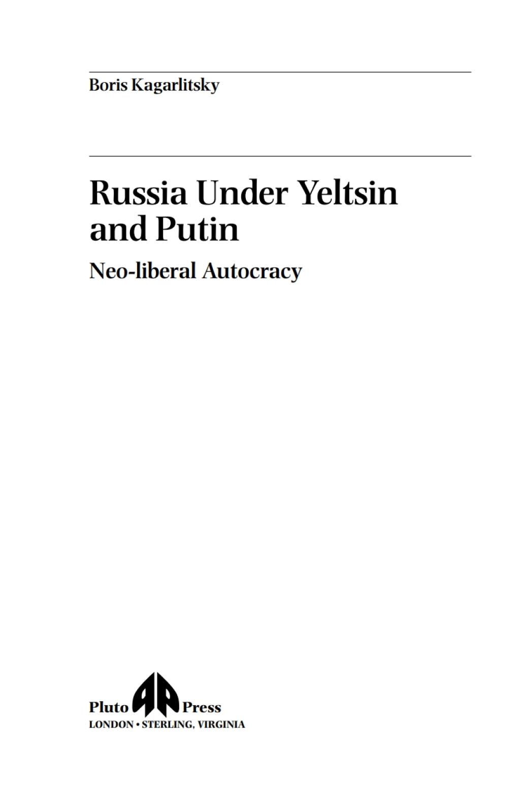 Russia Under Yeltsin and Putin Neo-Liberal Autocracy 1st Edition
