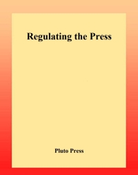 Cover image: Regulating the Press 1st edition 9780745311982