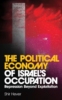 表紙画像: The Political Economy of Israel's Occupation 1st edition 9780745327945