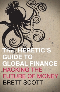 صورة الغلاف: The Heretic's Guide to Global Finance 1st edition 9780745333502