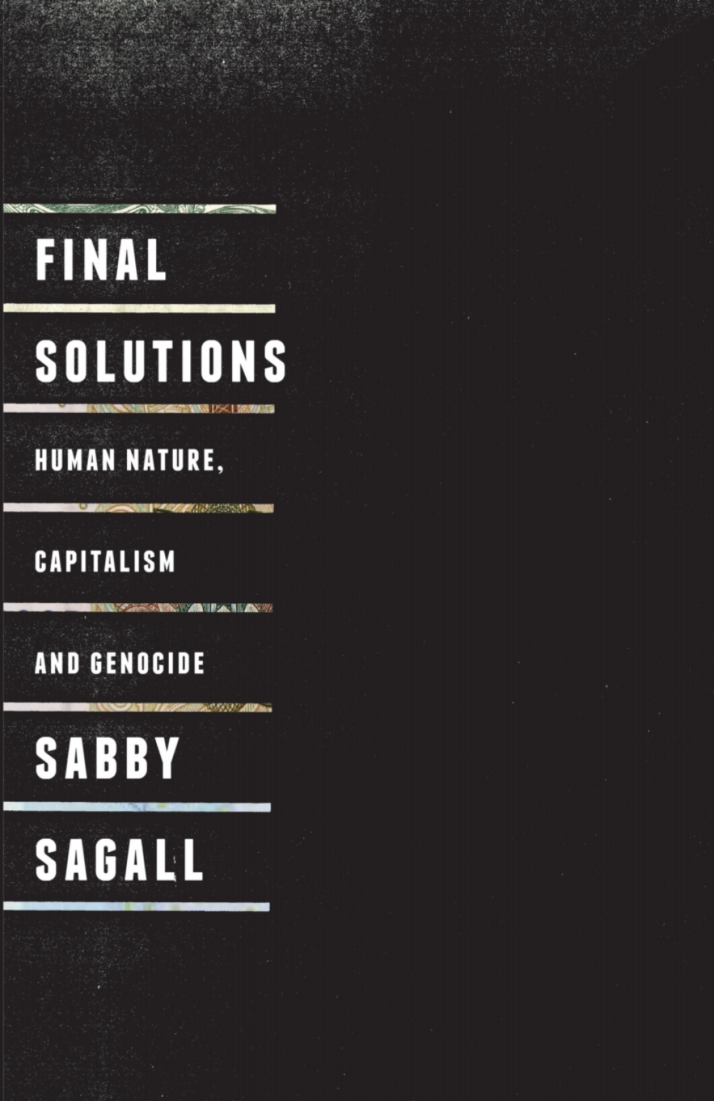 Final Solutions Human Nature, Capitalism and Genocide 1st Edition