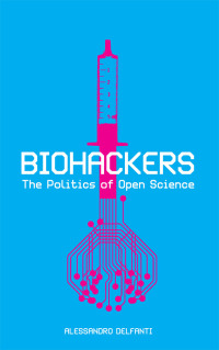 Cover image: Biohackers 1st edition 9780745332802