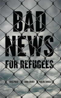 Cover image: Bad News for Refugees 1st edition 9780745334332
