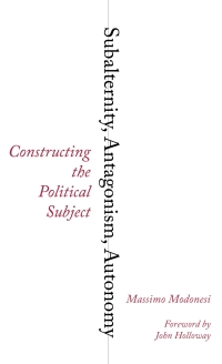 表紙画像: Subalternity, Antagonism, Autonomy 1st edition 9780745334066