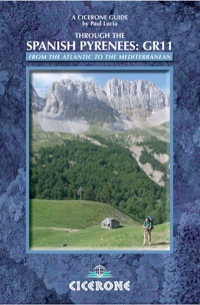 Cover image: Through the Spanish Pyrenees: GR11: A Long-Distance Footpath - La Senda 4th edition 9781852845247