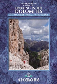 Cover image: Trekking in the Dolomites: Alta Via routes 1 and 2, with Alta Via routes 3-6 in outline 3rd edition 9781852845636