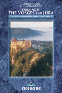 Cover image: Trekking in the Vosges and Jura: The GR5 and other walks and treks 9781852844349