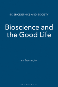 Immagine di copertina: Bioscience and the Good Life 1st edition 9781849663380