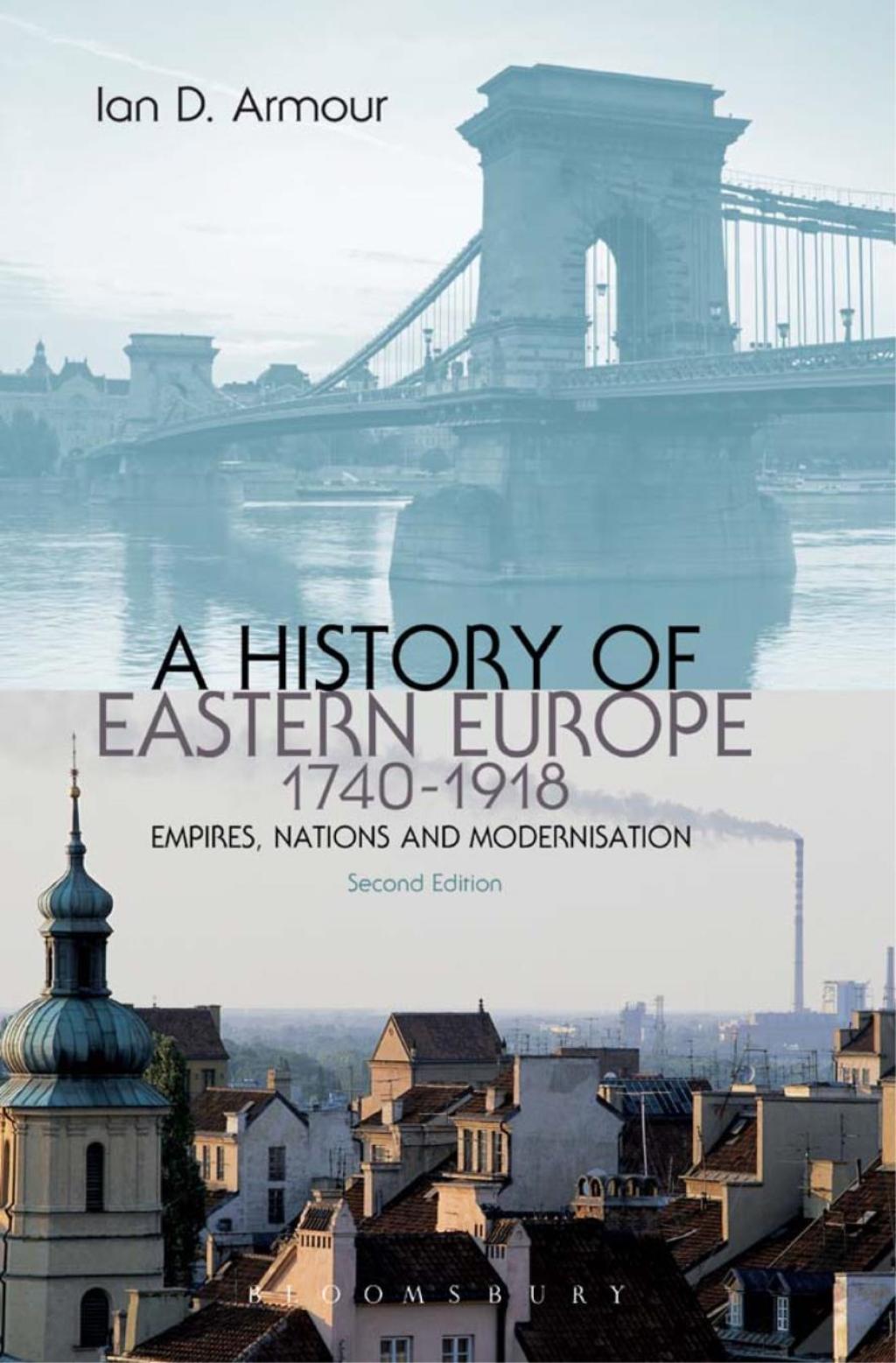 A History of Eastern Europe 1740-1918 Empires, Nations and Modernisation 2nd Edition